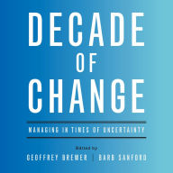 Decade of Change: Managing in Times of Uncertainty