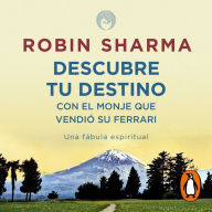 Descubre tu destino con el monje que vendió su Ferrari: Una fábula espiritual
