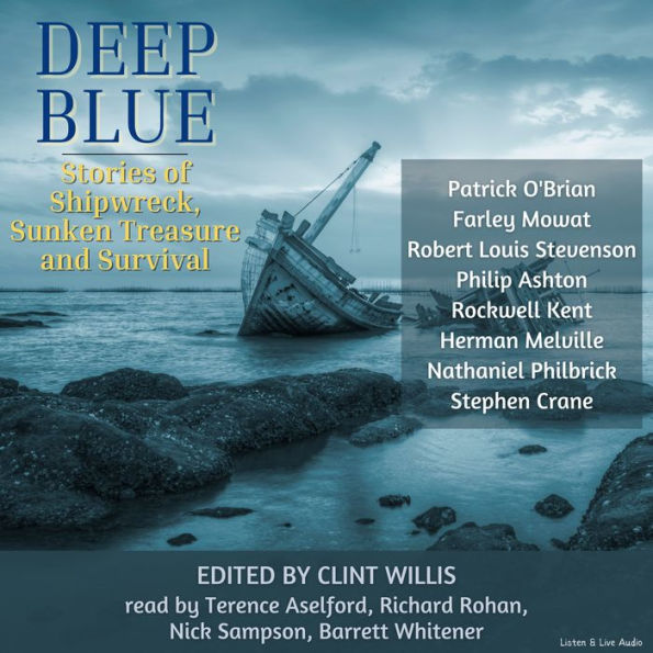 Deep Blue: Stories of Shipwreck, Sunken Treasure and Survival