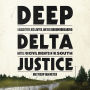 Deep Delta Justice: A Black Teen, His Lawyer, and Their Groundbreaking Battle for Civil Rights in the South