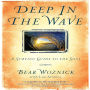 Deep in the Wave: A Surfing Guide to the Soul