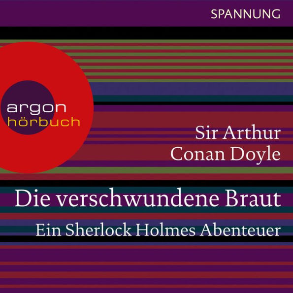 Die verschwundene Braut - Ein Sherlock Holmes Abenteuer (Ungekürzte Lesung)