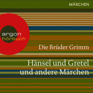 Hänsel und Gretel und andere (Ungekürzte Lesung)