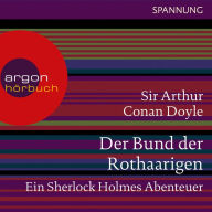 Der Bund der Rothaarigen - Ein Sherlock Holmes Abenteuer (Ungekürzte Lesung)