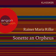 Sonette an Orpheus (Ungekürzte Lesung)