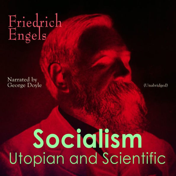 Socialism: Utopian and Scientific: Unabridged