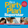 Be a Party Plan Superstar: Build a $100,000-a-Year Direct Selling Business from Home