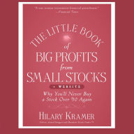 The Little Book of Big Profits from Small Stocks: Why You'll Never Buy a Stock Over $10 Again