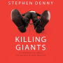 Killing Giants: 10 Strategies to Topple the Goliath in Your Industry