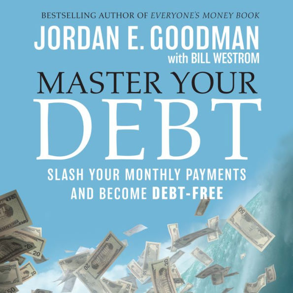 Master Your Debt: Slash Your Monthly Payments and Become Debt Free