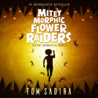 Mitey Morphic Flower Raiders: (Far Out Chronicles: Book Two)