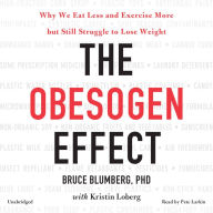 The Obesogen Effect: Why We Eat Less and Exercise More but Still Struggle to Lose Weight