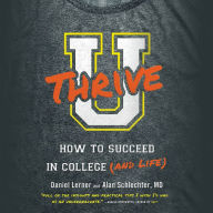 U Thrive: How to Succeed in College (and Life)