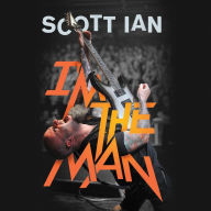 I'm the Man: The Story of That Guy from Anthrax