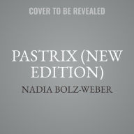 Pastrix: The Cranky, Beautiful Faith of a Sinner & Saint