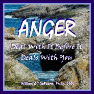 Anger: Deal With It Before It Deals With You