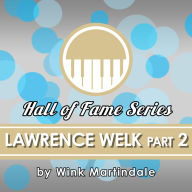 Lawrence Welk: Part 2