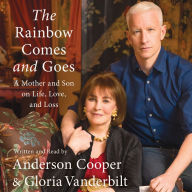 The Rainbow Comes and Goes: A Mother and Son on Life, Love, and Loss