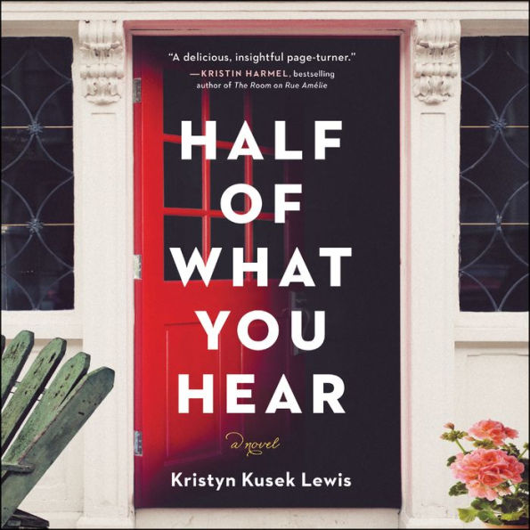 Half of What You Hear: A Novel