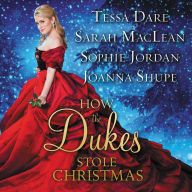 How the Dukes Stole Christmas: A Holiday Romance Anthology