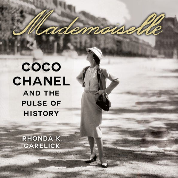 Mademoiselle: Coco Chanel and the Pulse of History