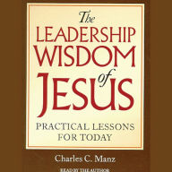 The Leadership Wisdom of Jesus