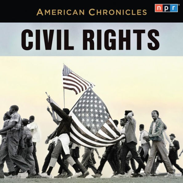 NPR American Chronicles: Civil Rights