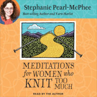 At Knit's End: Meditations for Women Who Knit Too Much