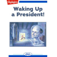 Waking Up a President!