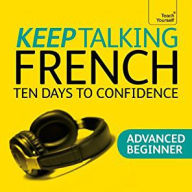 Keep Talking French - Ten Days to Confidence