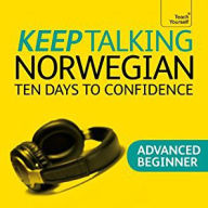 Keep Talking Norwegian - Ten Days to Confidence