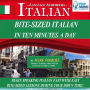 Bite-Sized Italian in Ten Minutes a Day: Begin Speaking Italian Fast with Easy Bite-Sized Lessons During Your Down Time!