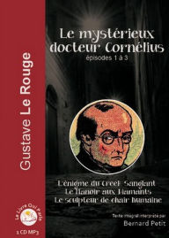 Mystérieux docteur Cornélius - Épisode 1 - 3, Le: Épisode 1 - L'énigme du «Creek Sanglant»; Épisode 2 - Le Manoir aux Diamants; Épisode 3 - Le sculpteur de chair humaine