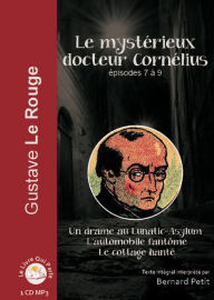 Mystérieux docteur Cornélius - Episode 7 - 9, Le: Episode 7 - Un drame au Lunatic-Asylum; Episode 8 - L'automobile fantôme; Episode 9 - Le cottage hanté