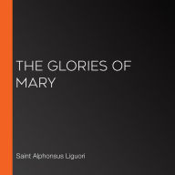 The Glories of Mary