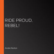 Ride Proud, Rebel!