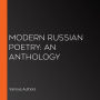 Modern Russian Poetry: An Anthology