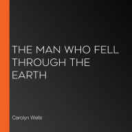 The Man Who Fell Through the Earth