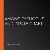 Among Typhoons And Pirate Craft