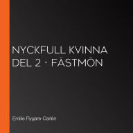 Nyckfull kvinna del 2 - FÃ¤stmÃ¶n