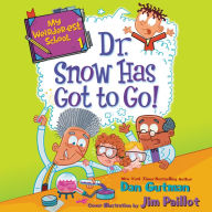 Dr. Snow Has Got to Go!: My Weirder-est School, Book 1