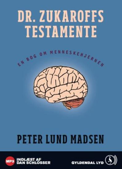 Dr. Zukaroffs testamente: En bog om menneskehjernen