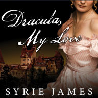 Dracula, My Love: The Secret Journals of Mina Harker