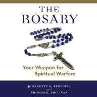 The Rosary: Your Weapon for Spiritual Warfare