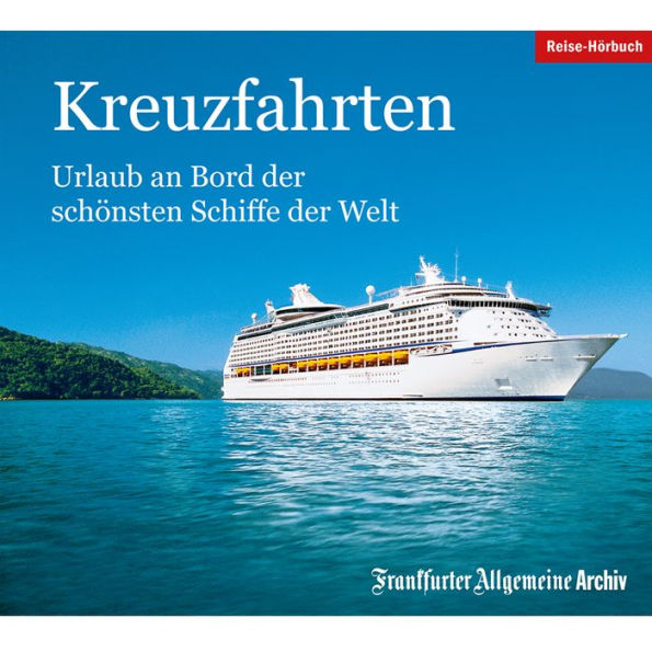 Kreuzfahrten: Urlaub an Bord der schönsten Schiffe der Welt