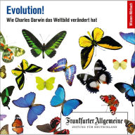 Evolution!: Wie Charles Darwin das Weltbild verändert hat