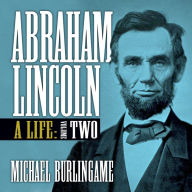 Abraham Lincoln: A Life (Volume Two)