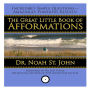 The Great Little Book of Afformations: Incredibly Simple Questions - Amazingly Powerful Results!