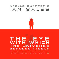 The Eye With Which The Universe Beholds Itself: Apollo Quartet, Book 2