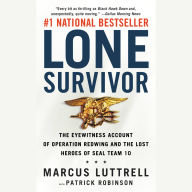 Lone Survivor: The Eyewitness Account of Operation Redwing and the Lost Heroes of SEAL Team 10